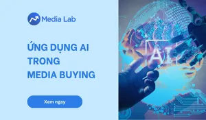 Ứng dụng AI trong media buying: Chiến lược tối ưu hiệu quả thực