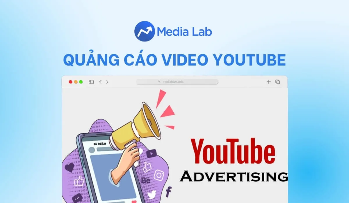 Cách chạy quảng cáo YouTube hiệu quả, chi tiết nhất