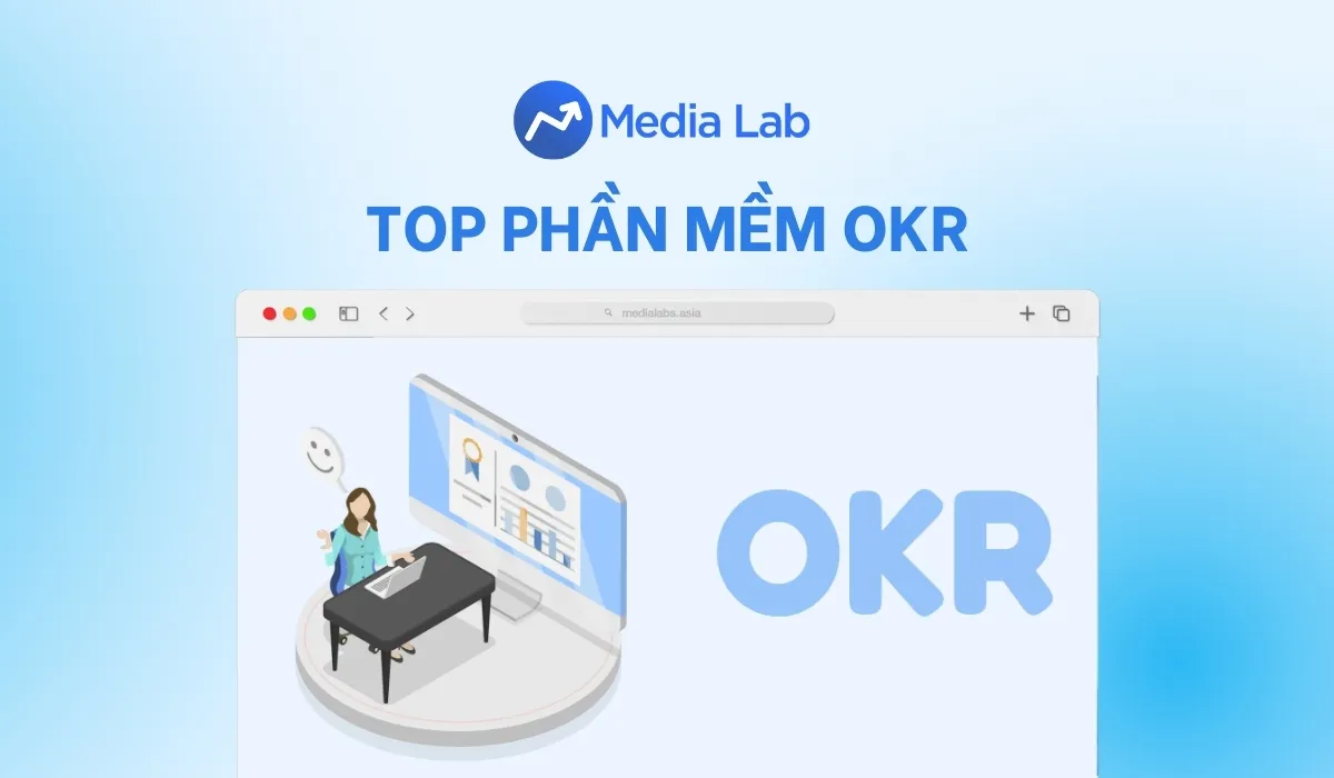 TOP 10 phần mềm OKR nên dùng cho doanh nghiệp 2024