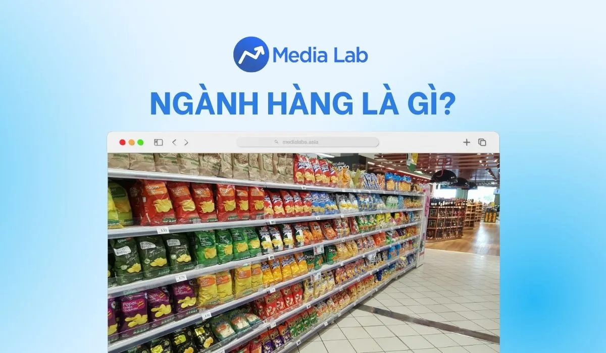 Ngành hàng là gì? Cách nhận diện và phân loại ngành hàng