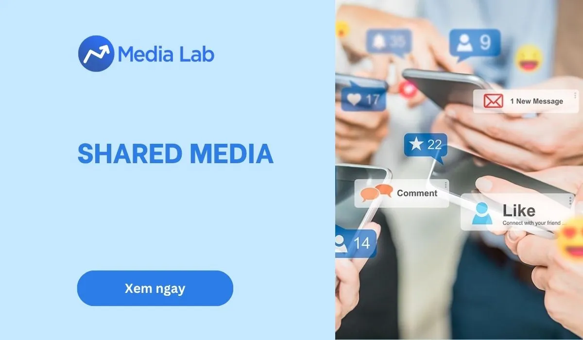 Shared Media là gì? Kiến thức, ví dụ và quy trình triển khai