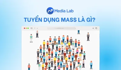 Tuyển dụng Mass là gì? Cách tuyển Mass hiệu quả theo 7 nguyên tắc