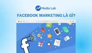 Facebook Marketing là gì? Cách làm Facebook Marketing từ a đến z