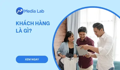 Khách hàng là gì? Phân loại, vai trò và cách quản lý khách hàng