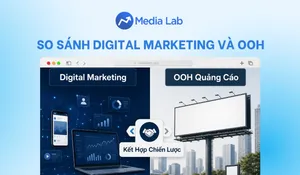 So sánh Digital Marketing và OOH: Nên chọn kênh nào cho đúng mục tiêu?