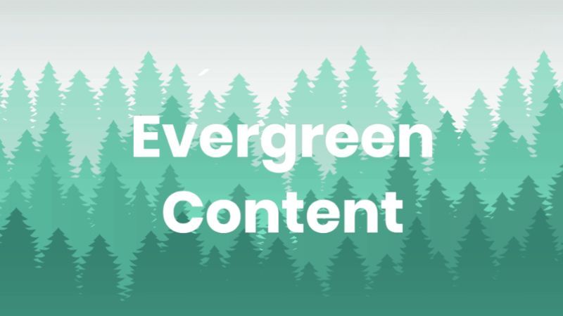 Evergreen Content là dạng nội dung sở hữu giá trị sử dụng lâu dài