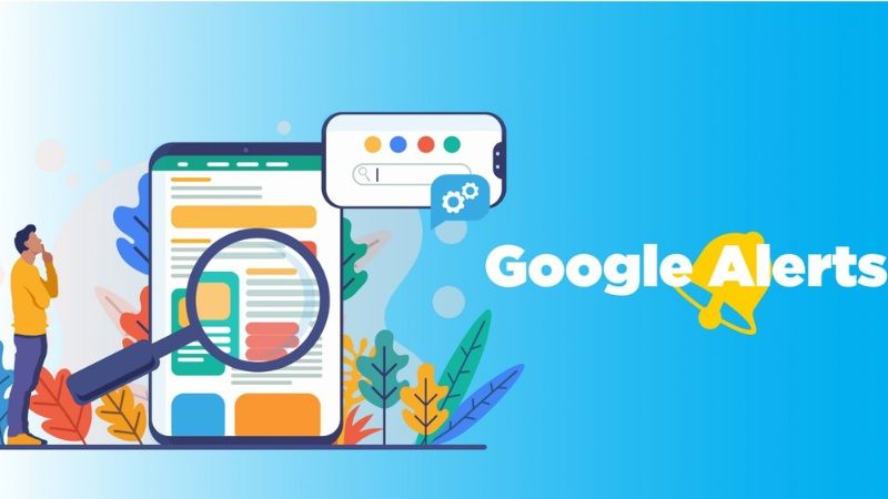 Google Alerts là lựa chọn phù hợp cho monitoring cơ bản