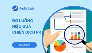 Đo lường hiệu quả chiến dịch PR: Cách chọn KPI và các chỉ số quan trọng