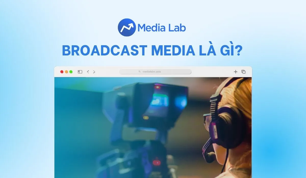 Broadcast Media là gì? Phân loại và vai trò trong truyền thông