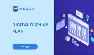 Digital display plan: Cách lập kế hoạch quảng cáo hiển thị hiệu quả