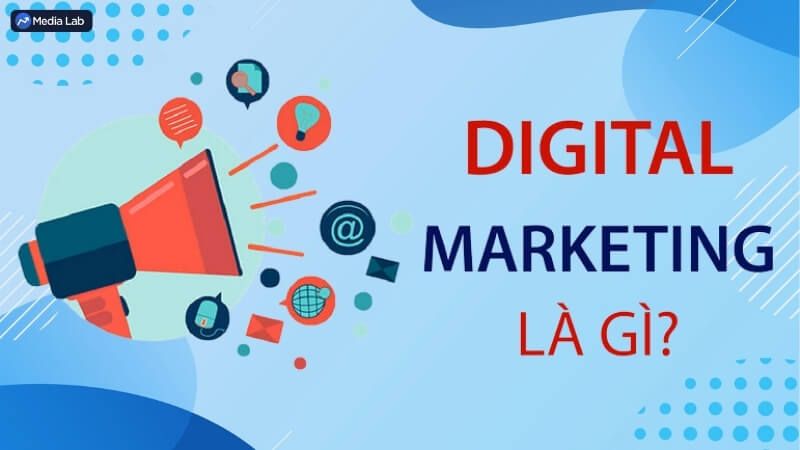 Digital Marketing là một nhánh của marketing tổng thể