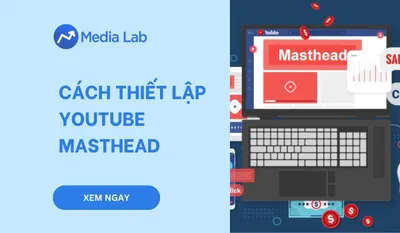 YouTube Masthead là gì? Cách thiết lập quảng cáo YouTube Masthead