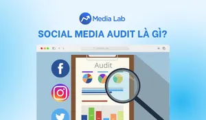 Social media audit là gì? Quy trình 6 bước rà soát kênh hiệu quả
