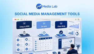 Top 10+ Social Media Management Tools 2026: Đánh giá và lựa chọn