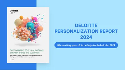 [Free] Deloitte Personalization Report 2024: Báo cáo về xu hướng cá nhân hoá năm 2024