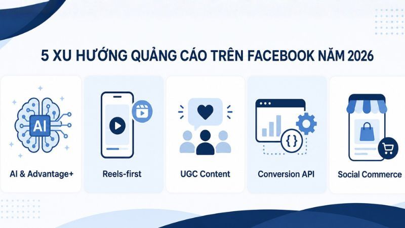 5 xu hướng quảng c&aacute;o Facebook nổi bật nhất trong năm 2026