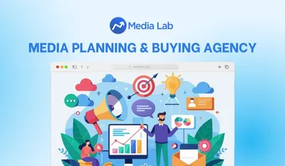 Media Planning & Buying Agency: Vai trò và cách tối ưu hiệu quả quảng cáo