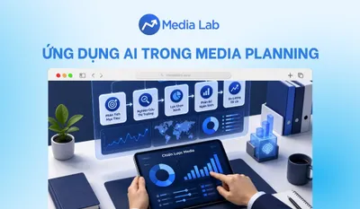 Ứng dụng AI trong media planning: 6 cách tối ưu hóa hiệu quả
