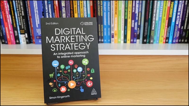 Digital Marketing Strategy: An Integrated Approach to Online Marketing - Cuốn sách giúp bạn xây dựng chiến lược Marketing tối ưu