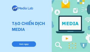 Tạo chiến dịch media hiệu quả: Quy trình 6 bước cho doanh nghiệp