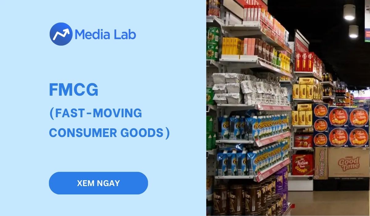 FMCG là gì? Tổng quan thông tin về ngành FMCG từ A-Z