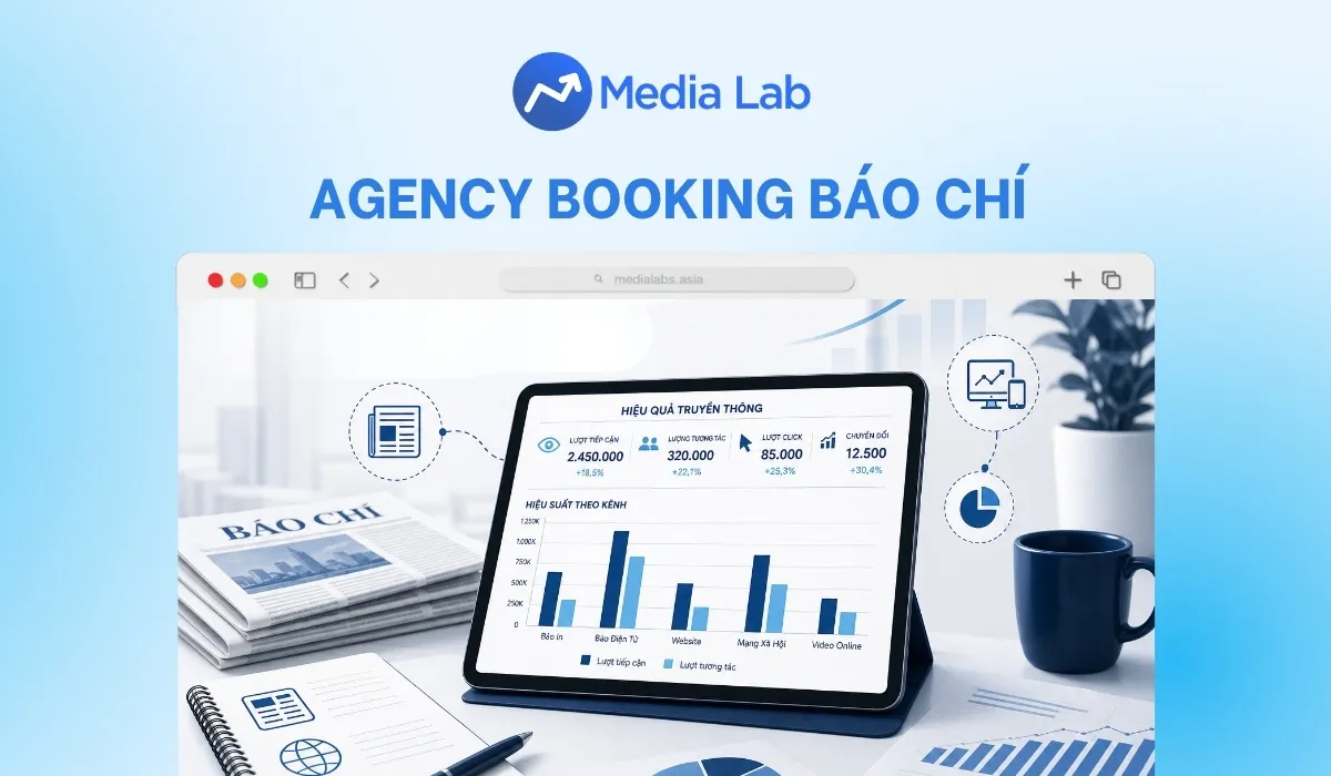 Agency booking báo chí: Cách chọn đúng đối tác và tối ưu chi phí