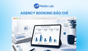Agency booking báo chí: Cách chọn đúng đối tác và tối ưu chi phí