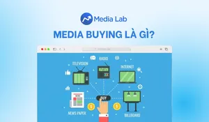 Media Buying là gì? Hiểu đúng về mua phương tiện truyền thông trong Marketing